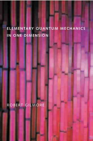 Книга Elementary Quantum Mechanics in One Dimension Robert Gilmore