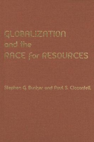 Kniha Globalization and the Race for Resources Paul S. Ciccantell