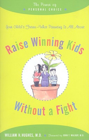 Kniha Raise Winning Kids without a Fight William H. Hughes