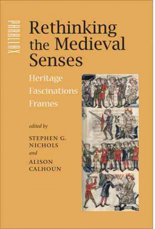 Könyv Rethinking the Medieval Senses Stephen G. Nichols