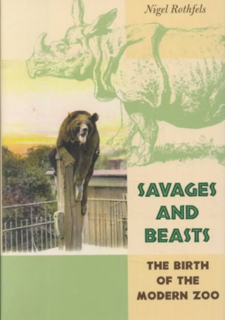 Книга Savages and Beasts Nigel Rothfels