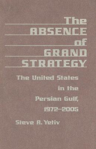 Carte Absence of Grand Strategy Steve A. Yetiv