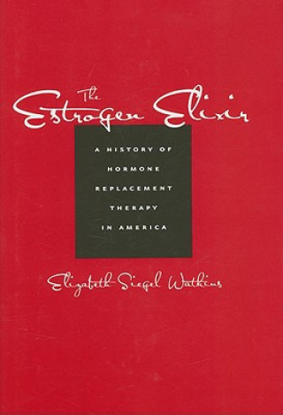 Kniha Estrogen Elixir Elizabeth Siegel Watkins