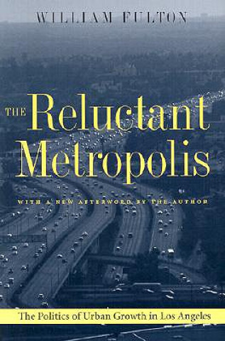 Könyv Reluctant Metropolis William Fulton