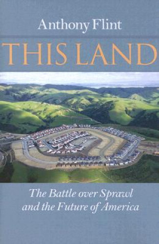 Книга This Land Anthony Flint