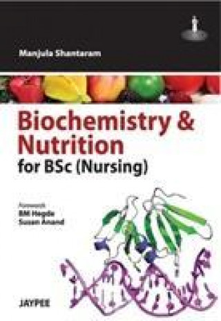 Könyv Biochemistry & Nutrition For BSC Nursing Shantaram