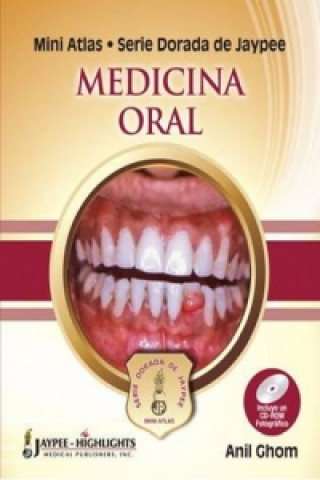 Carte Mini Atlas Serie Dorada de Jaypee: Medicina Oral Anil Ghom