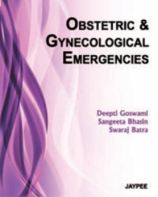 Könyv Obstetric & Gynecological Emergencies Swaraj Batra