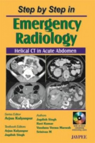 Kniha Step by Step in Emergency Radiology: Helical CT in Acute Abdomen Arjun Kalyanpur
