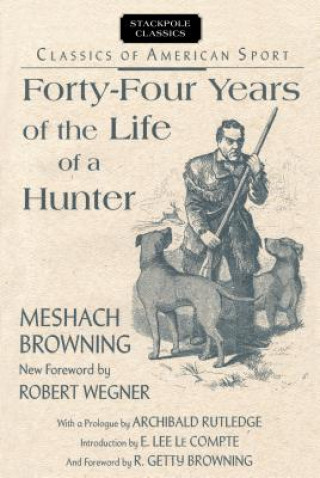 Kniha Fourty-Four Years Life of Hunter Meshach Browning