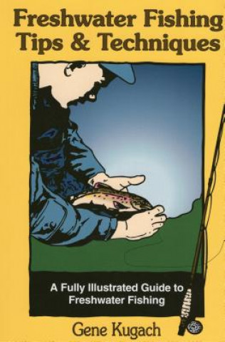 Libro Freshwater Fishing Tips and Techniques Gene Kugach