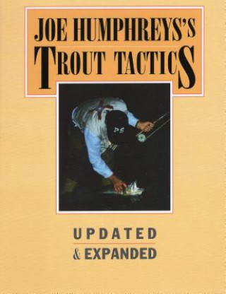 Könyv Joe Humphreys's Trout Tactics Joe Humphreys