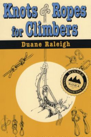 Knjiga Knots and Ropes for Climbers Duane Raleigh