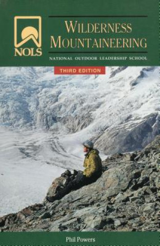 Livre NOLS Wilderness Mountaineering Phil Powers