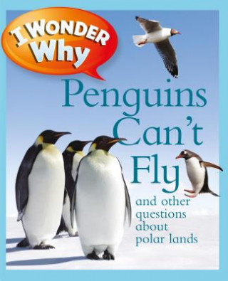 Książka I Wonder Why Penguins Can't Fly: And Other Questions About Polar Lands Pat Jacobs