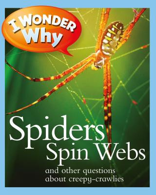 Kniha I Wonder Why Spiders Spin Webs Amanda O'Neill