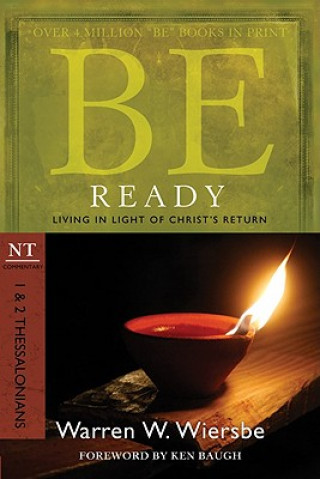 Könyv Be Ready ( 1 & 2 Thessalonians ) Warren W. Wiersbe