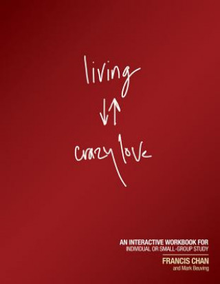 Kniha Living Crazy Love Francis Chan