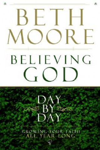 Carte Believing God Day by Day Beth Moore