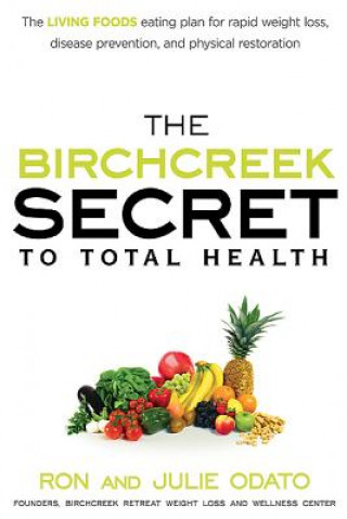 Książka Birchcreek Secret to Total Health Ron And Julie Odato