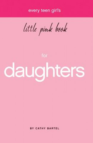 Kniha Every Teen Girl's Little Pink Book Cathy Bartel