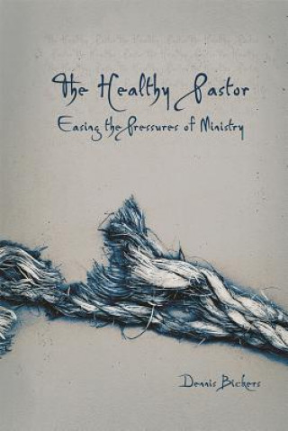 Book Healthy Pastor Dennis Bickers