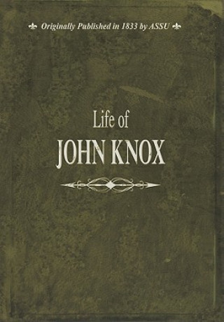 Книга Life of John Knox American Missionary Fellowship