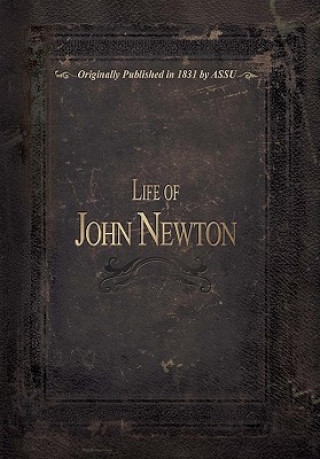 Könyv Life of John Newton American Sunday-School Union of Philadelphia