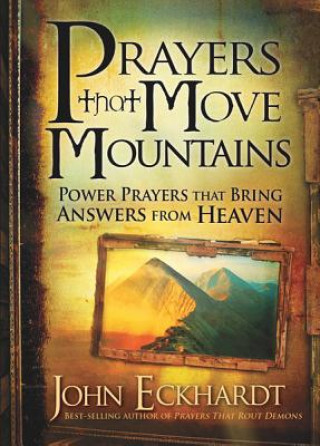 Kniha Prayers That Move Mountains John Eckhardt
