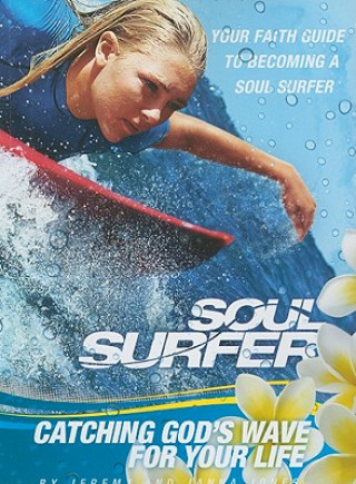 Könyv SOUL SURFER CATCHING GODS WAVE FOR YOUR JONES JONES