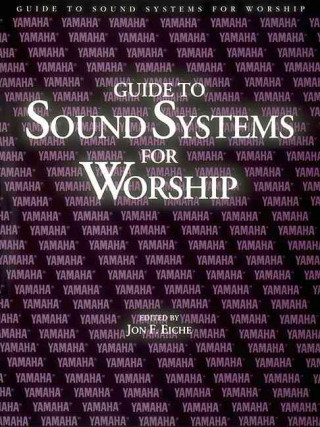 Könyv Guide to Sound Systems for Worship 
