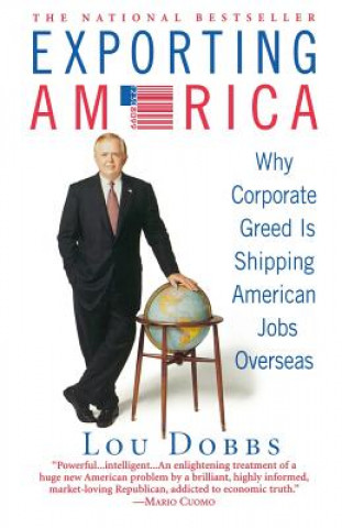 Knjiga Exporting America Lou Dobbs