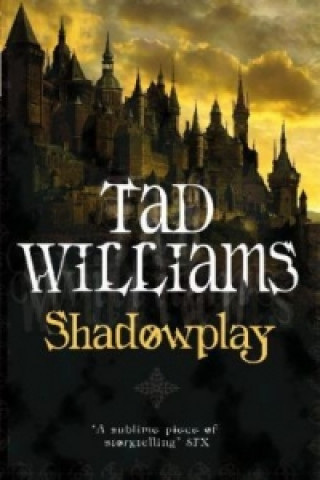 Kniha Shadowplay Tad Williams