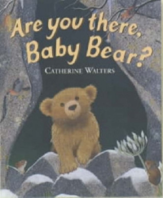 Könyv Are You There, Baby Bear? Catherine Walters