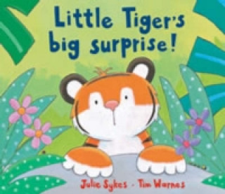 Carte Little Tiger's Big Surprise! Tim Warnes
