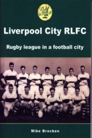 Kniha Liverpool City RLFC Mike Brocken