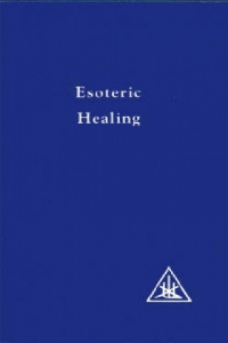 Carte Esoteric Healing, Vol 4 Alice A. Bailey