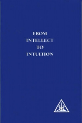 Kniha From Intellect to Intuition Alice A. Bailey