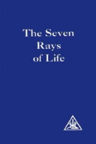 Kniha Seven Rays of Life Alice A. Bailey