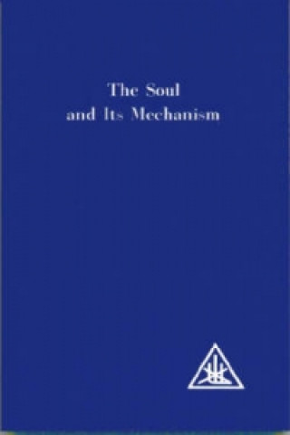 Könyv Soul and its Mechanism Alice A. Bailey