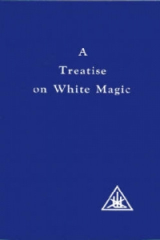 Carte Treatise on White Magic Alice A. Bailey