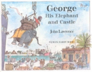 Kniha George, His Elephant and Castle John Lawrence