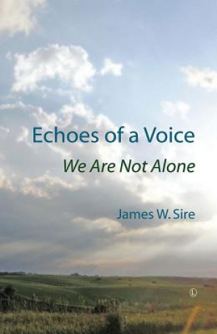 Könyv Echoes of a Voice James W. Sire