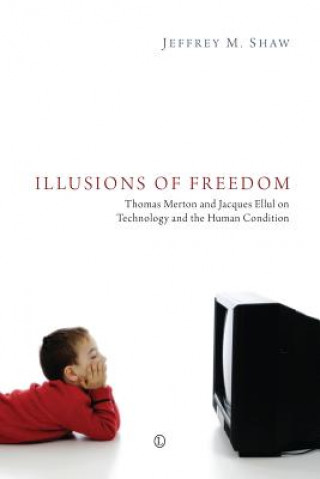 Carte Illusions of Freedom Jeffrey M. Shaw