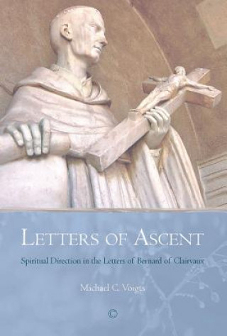 Könyv Letters of Ascent Bernard
