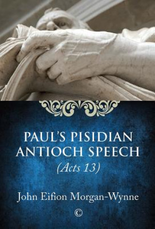 Kniha Paul's Pisidian Antioch Speech John Eifion Morgan-Wynne