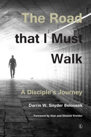 Book Road That I Must Walk Darrin W. Snyder Belousek