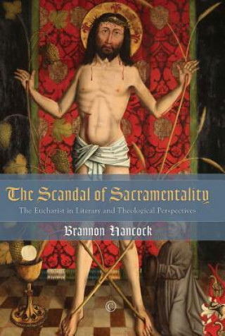 Carte Scandal of Sacramentality Brannon Hancock