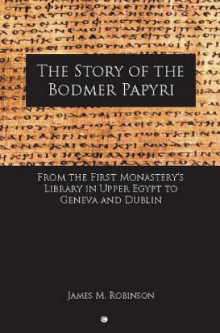 Kniha Story of the Bodmer Papyri James M. Robinson