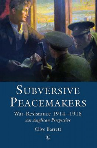 Книга Subversive Peacemakers Clive Barrett